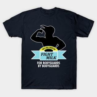 Fight Milk T-Shirt